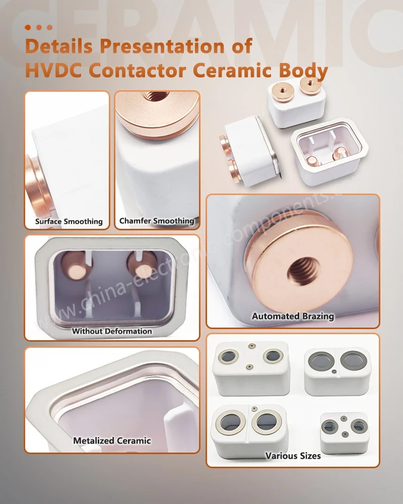 Details Presentation of HVDC Contactor metallized ceramic components Details Presentation of HVDC Contactor metallized ceramic components